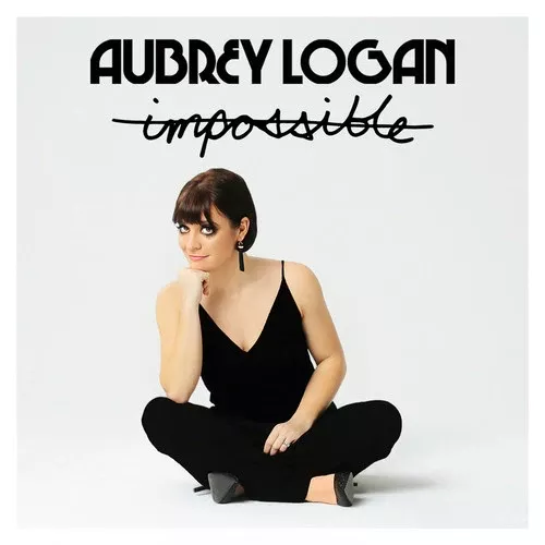 Aubrey Logan: Impossible - COMPACT DISCS