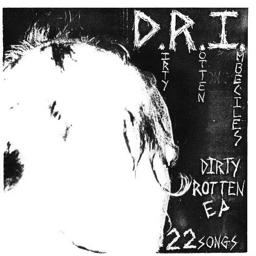 D.R.I.: The Dirty Rotten - 7-INCH SINGLE