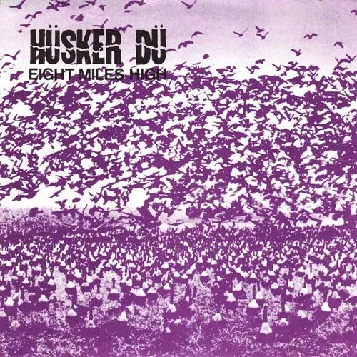 Hüsker Dü: 8 Miles High - 7-INCH SINGLE